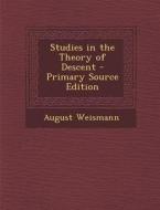 Studies in the Theory of Descent di August Weismann edito da Nabu Press