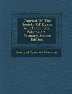 Journal of the Society of Dyers and Colourists, Volume 19 edito da Nabu Press