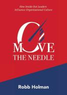 Move the Needle di Robb Holman edito da Lulu.com