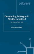 Developing Dialogue in Northern Ireland di David Bloomfield edito da Palgrave Macmillan