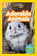 National Geographic Readers: Adorable Animals (Level 2) di Mary Quattlebaum edito da NATL GEOGRAPHIC SOC