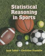 Statistical Reasoning in Sports di Josh Tabor, Chris Franklin edito da WORTH PUBL INC