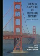 Pragmatic Perspectives On Postcolonial Discourse edito da Cambridge Scholars Publishing