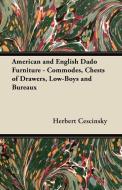 American and English Dado Furniture - Commodes, Chests of Drawers, Low-Boys and Bureaux di Herbert Cescinsky edito da Browne Press