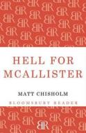 Hell for McAllister di Matt Chisholm edito da Bloomsbury Publishing PLC