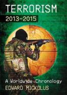 Terrorism, 2013-2015 di Edward Mickolus edito da McFarland