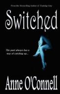 Switched di Anne O'Connell edito da Createspace