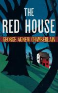The Red House di George Agnew Chamberlain edito da Wildside Press