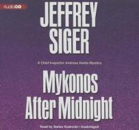 Mykonos After Midnight: A Chief Inspector Kaldis Mystery di Jeffrey Siger edito da Blackstone Audiobooks