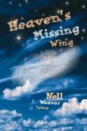 Heaven's Missing Wing di Nell Weaver Lyford edito da BOOKBABY
