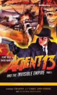 Agent 13 and the Invisible Empire, Part 1: A Radio Dramatization di Flint Dille, David Marconi edito da Brilliance Audio
