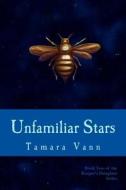 Unfamiliar Stars di Tamara Vann edito da Createspace
