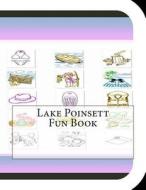 Lake Poinsett Fun Book: A Fun and Educational Book about Lake Poinsett di Jobe David Leonard edito da Createspace