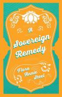 A Sovereign Remedy di Flora Annie Steel edito da Read & Co. Books