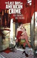 Last Days of American Crime (New Edition) di Rick Remender edito da Image Comics