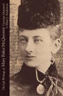 The Life Writings of Mary Baker McQuesten: Victorian Matriarch edito da WILFRID LAURIER UNIV PR