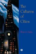 The Cultures of Cities di Sharon Zukin, Zukin edito da John Wiley & Sons