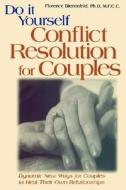 Do-it-yourself Conflict Resolution For Couples di Florence Bienenfeld edito da Career Press