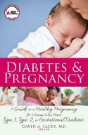 Diabetes and Pregnancy edito da American Diabetes Association