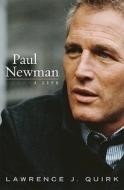 Paul Newman di Lawrence J. Quirk edito da Taylor Trade Publishing