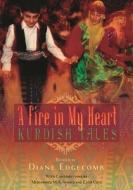 A Fire in My Heart di Diane Edgecomb, Mohammed M. A. Ahmed, Cetel Ozel edito da ABC-CLIO