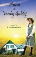 Anna de Verdaj Gabloj (Romantraduko al Esperanto) di L. M. Montgomery, Trefflé Mercier edito da Mondial