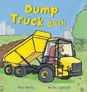 Dump Truck Dash di Peter Bently edito da QEB Publishing
