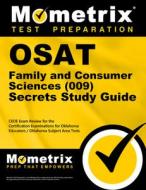 Osat Family and Consumer Sciences (009) Secrets Study Guide: Ceoe Exam Review for the Certification Examinations for Okl di Ceoe Exam Secrets Test Prep Team edito da MOMETRIX MEDIA LLC