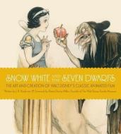 Snow White and the Seven Dwarfs: The Art and Creation of Walt Disney's Classic Animated Film di J. B. Kaufman edito da WELDON OWEN