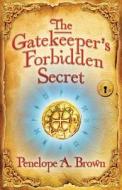 The Gatekeeper\'s Forbidden Secret di Penelope a Brown edito da Booktrope Editions