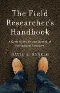 Field Researchers Handbook di David J. Danelo edito da Georgetown University Press