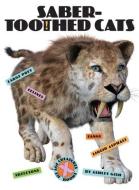 Saber-Toothed Cats di Ashley Gish edito da CREATIVE EDUCATION