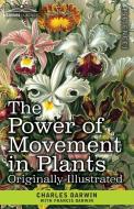 The Power of Movement in Plants di Charles Darwin, Francis Darwin edito da Cosimo Classics