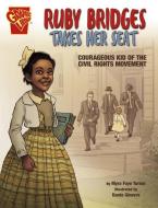 Ruby Bridges Takes Her Seat: Courageous Kid of the Civil Rights Movement di Myra Faye Turner edito da CAPSTONE PR