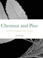 Chestnut and Pine di John Koenig edito da Lulu.com