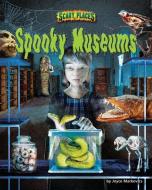 Spooky Museums di Joyce L. Markovics edito da BEARPORT PUB CO INC