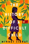 The History Of A Difficult Child di Mihret Sibhat edito da Random House