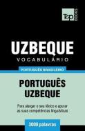Vocabulário Português Brasileiro-Uzbeque - 3000 Palavras di Andrey Taranov edito da T&P BOOKS