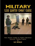 Close Quarter Combat For Modern Operation di Gus Michalik edito da Lulu.com
