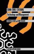 Cook-Chill Catering: Technology and Management di N. Light, A. Walker edito da Springer Netherlands