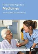 Fundamental Aspects Of Medicines di Peter Rivers, Jon Waterfield edito da Mark Allen Group