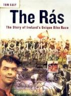 The Ras: The Story of Ireland's Unique Bike Race di Tom Daly edito da COLLINS PR