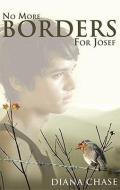 No More Borders for Josef di Diana Chase edito da FREMANTLE PR