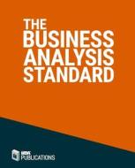 The Business Analysis Standard di Iiba Iiba edito da International Institute of Business Analysis