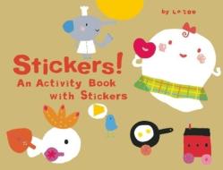 Stickers!: An Activity Book with Stickers di La Zoo edito da SEVEN FOOTER PR