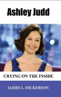 Ashley Judd di James L Dickerson edito da Sartoris Literary Group