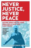 Never Justice, Never Peace di Lon Savage, Ginny Savage Ayers edito da West Virginia University Press