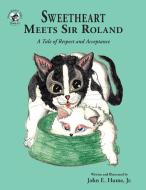 SWEETHEART MEETS SIR ROLAND: A TALE OF R di JOHN HUME edito da LIGHTNING SOURCE UK LTD