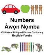 English-Yoruba Numbers Children's Bilingual Picture Dictionary di Richard Carlson Jr edito da Createspace Independent Publishing Platform