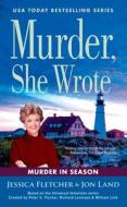 Murder, She Wrote: Murder In Season di Jessica Fletcher, Jon Land edito da Penguin Adult